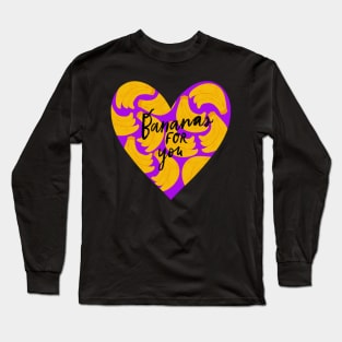 Bananas for you Long Sleeve T-Shirt